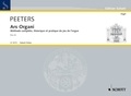 Flor Peeters - Edition Schott  : Ars Organi - Méthode complète, théorique et pratique du jeu d'orgue en trois parties, contenant de nombreux exercices et un grand choix de pièces de différents styles et époques. Organ..