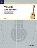 Laurent Meneret - Edition Schott  : Suite mélodique - 7 pièces progressives pour guitare. guitar..