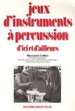 Mauricette Catillon - Jeux d'instruments à percussion d'ici et d'ailleurs.