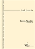 Paul Ferraris - Trois Apartés - partition pour trompette solo.
