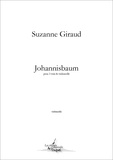 Suzanne Giraud - Johannisbaum (partie de violoncelle) - partition pour 3 voix et violoncelle.
