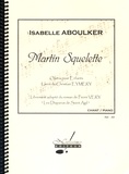 Isabelle Aboulker - Martin Squelette - Opéra pour enfants librement adapté du roman de Pierre Véry "Les Disparus de Saint Agil".