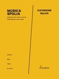 Katherine Balch - Musica Spolia - Version for flute, violin, percussion, and piano. flute, violin, percussion and piano.