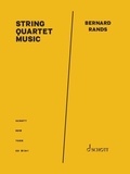 Bernard Rands - String Quartet Music - Partition et parties.