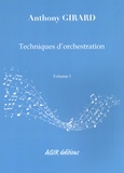 Anthony Girard - Techniques d'orchestration - Volume 1.