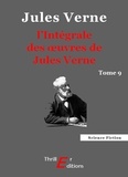 Jules Verne - L'Intégrale des œuvres de Jules Verne - tome 9.