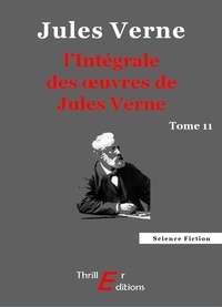 Jules Verne - L'Intégrale des œuvres de Jules Verne - tome 11.