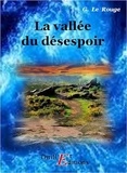 Gustave Le Rouge - La vallée du désespoir.