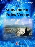 Gustave Le Rouge - Le sous marin Le Jules Verne.