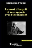 Sigmund Freud - Le mot d'esprit et ses rapports avec l'inconscient.