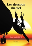 Eric Gallorini - Les dessous du ciel.