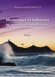 Annick Santonacci - Mensonges et trahisons au sein d'une famille corse.