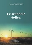 Antoine Waechter - Le scandale éolien.