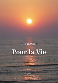 Celia Bonier - Pour la vie.