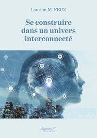 Laurent Feuz - Se construire dans un univers interconnecté.