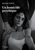Mathilde Pérez - Un homicide psychique.