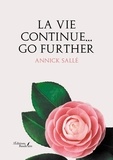 Annick Sallé - La vie continue... Go further.