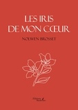 Nolwen Brosset - Les iris de mon coeur.