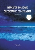 Thierry Strub - Intrication biologique - Circonstances de découverte.