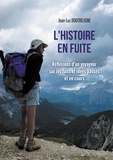 Jean-Luc Doutreligne - L'histoire en fuite - Réflexions d'un voyageur sur les faits et idées passés et en cours.