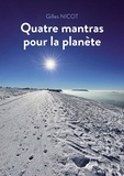 Gilles Nicot - Quatre mantras pour la planète.