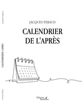 Jacques Feraud - Calendrier de l'après.