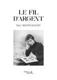 Jean-Pierre Bertin-Maghit - Le fil d'argent.