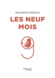 Wulruch Nzigou - Les neuf mois.