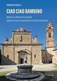 Romano Racanella - Ciao Ciao Bambino - Mémoires et réflexions d’un Européen originaire d’un pays essentiel pour la Civilisation Occidentale.