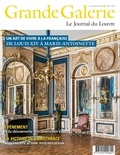 Jean-Luc Martinez - Grande Galerie N° 28, Juin-juillet-août 2014 : De Louis XIV à Marie-Antoinette, un art de vivre à la française.