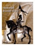 Claude Mollard et Jean-Marc Goglin - Historial Jeanned'Arc - De l'histoire au myhte.
