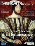 Franck Ferrand et Didier Le Fur - Beaux Arts Magazine Hors-série : François 1er, le choc de la Renaissance.