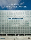  Beaux Arts Editions - L'Institut du monde arabe - Une renaissance.