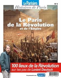 Rafael Pic - Le Parisien Histoires de Paris N° 3 : Paris au temps de la Révolution.