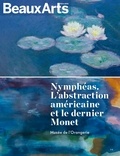 Daphné Bétard et Sophie Fouquet - Beaux Arts Magazine Hors-série : Nymphéas - L'abstraction américaine et le dernier Monet - Musée de l'Orangerie.