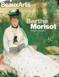 Malika Bauwens et Armelle Fémelat - Berthe Morisot - Musée d'Orsay.