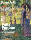  Beaux Arts Editions - Félix Fénéon (1861-1944) - Les temps nouveaux, de Seurat à Matisse.