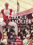 Vincent Ducrey - Le cirque Molier - Le rendez-vous mondain de la Belle Epoque.