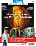Rafael Pic - Le Parisien Histoires de Paris N° 11, avril 2020 : Voyage au coeur du Paris souterrain.