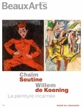  Beaux Arts Editions - Chaïm Soutine/Willem de Kooning. Le peinture incarnée - Musée de l'Orangerie.