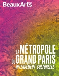 Claude Pommereau - La métropole du Grand Paris - Intensément culturelle.