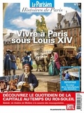 Charles de Saint Sauveur - Le Parisien Histoires de Paris N° 23, juillet 2023 : Vivre à Paris sous Louis XIV.