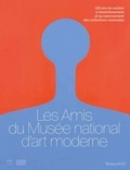  Les amis du Centre Pompidou - Les amis du musée national d'art moderne - 120 ans de soutien à l’enrichissement et au rayonnement des collections nationales.