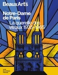 Julia Boyon et Marie-Hélène Didier - Notre-Dame de Paris - La querelle des vitraux 1935-1965.