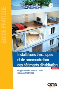 Dominique Serre et Jacques Holveck - Guide pratique  : Installations électriques et de communication des bâtiments d'habitation - En application de la norme NF C 15-100 et du guide UTE C 15-900.