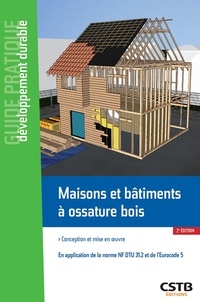Emilie Orand - Guide pratique - Développement  : Maisons et bâtiments à ossature bois - Conception et mise en oeuvre- En application de la norme NF DTU 31.2 et de l'eurocode 5.
