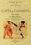 Alfred Delvau - Histoire anecdotique des cafés & cabarets de Paris.