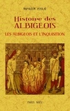 Napoléon Peyrat - Histoire des Albigeois - Les Albigeois et l'Inquisition.