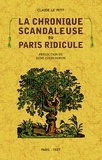 Claude Le Petit - La chronique scandaleuse ou Paris ridicule.