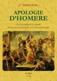 Jean Hardoüin - Apologie d'Homère - Où l'on explique le véritable dessein de son Iliade, et sa theomythologie.